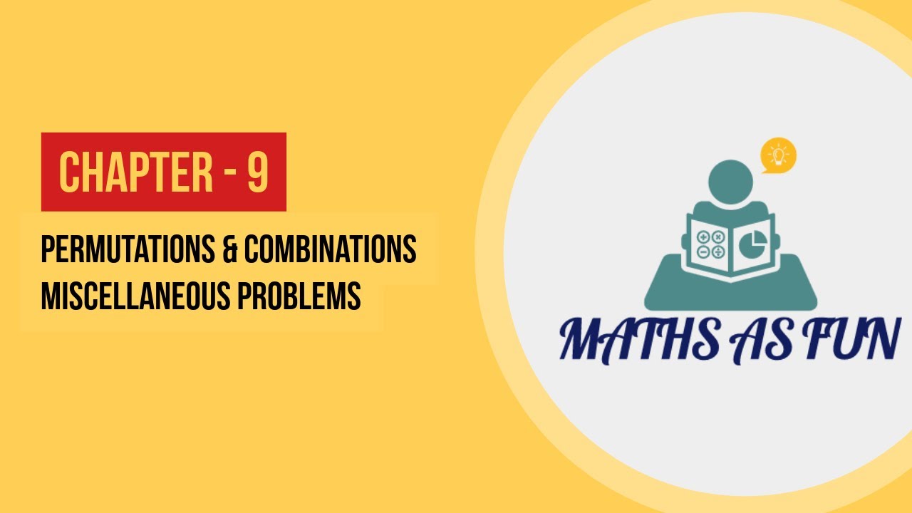 PERMUTATIONS & COMBINATIONS | MISCELLANEOUS PROBLEMS | Maths | NCERT | CA FOUNDATION