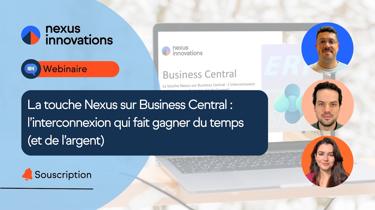 Webinaire | La touche Nexus sur Business Central : l’interconnexion qui fait gagner du temps