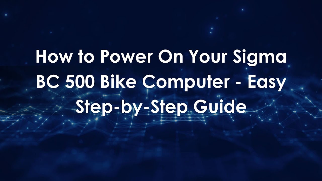 How to Power On Your Sigma BC 500 Bike Computer - Easy Step-by-Step Guide