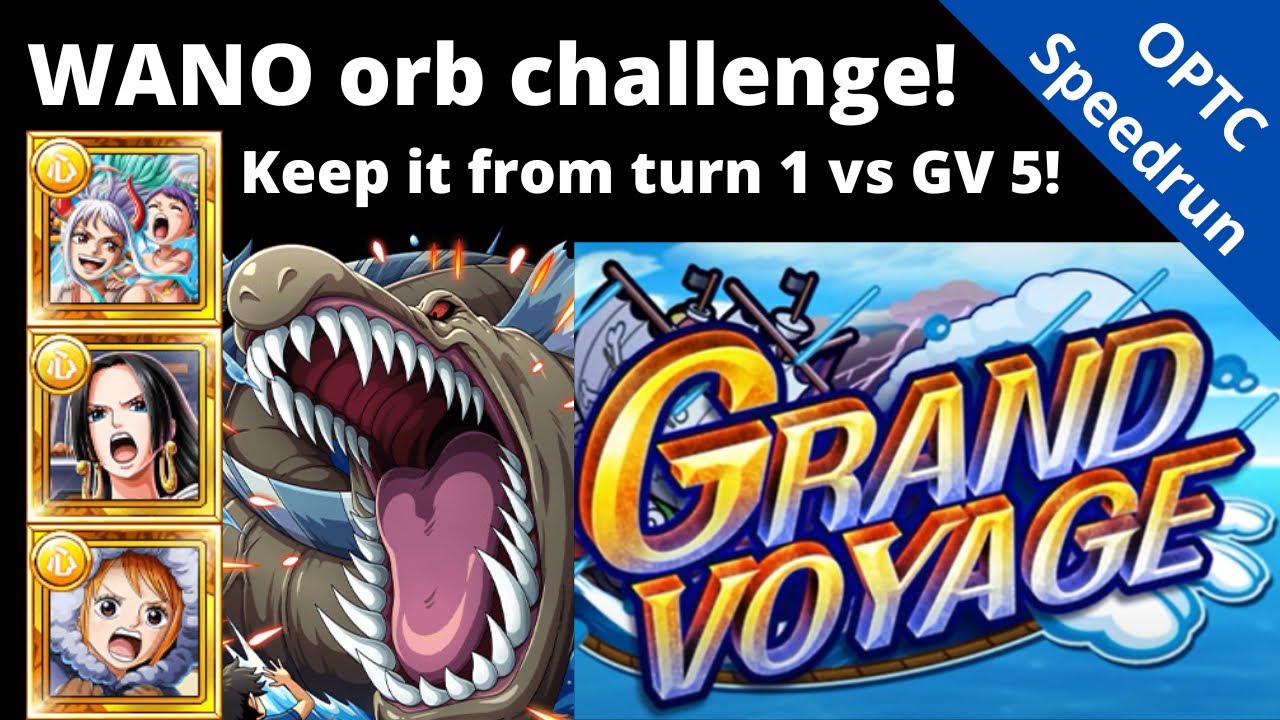 YamaTama turn RCV orbs into WANO stage 3&hellip; Let&rsquo;s keep the turn 1 orb until the end! OPTC Grand Voyage