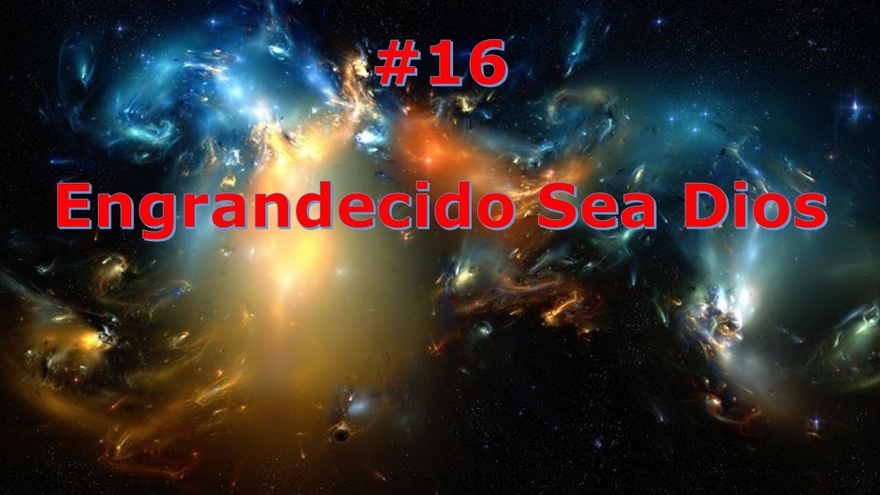#16 - Engrandecido Sea Dios - Himnario Bautista