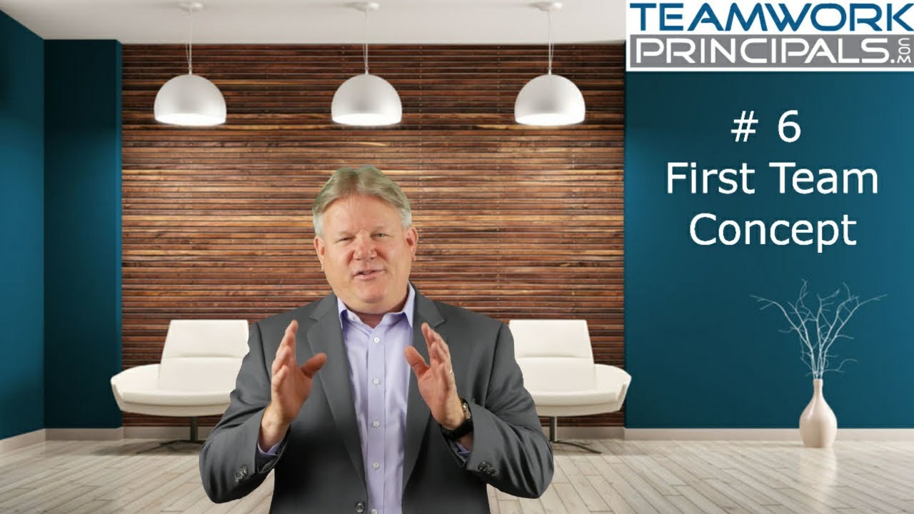 6 - First Team Concept, Steve Fairfield, teamworkprincipals.com