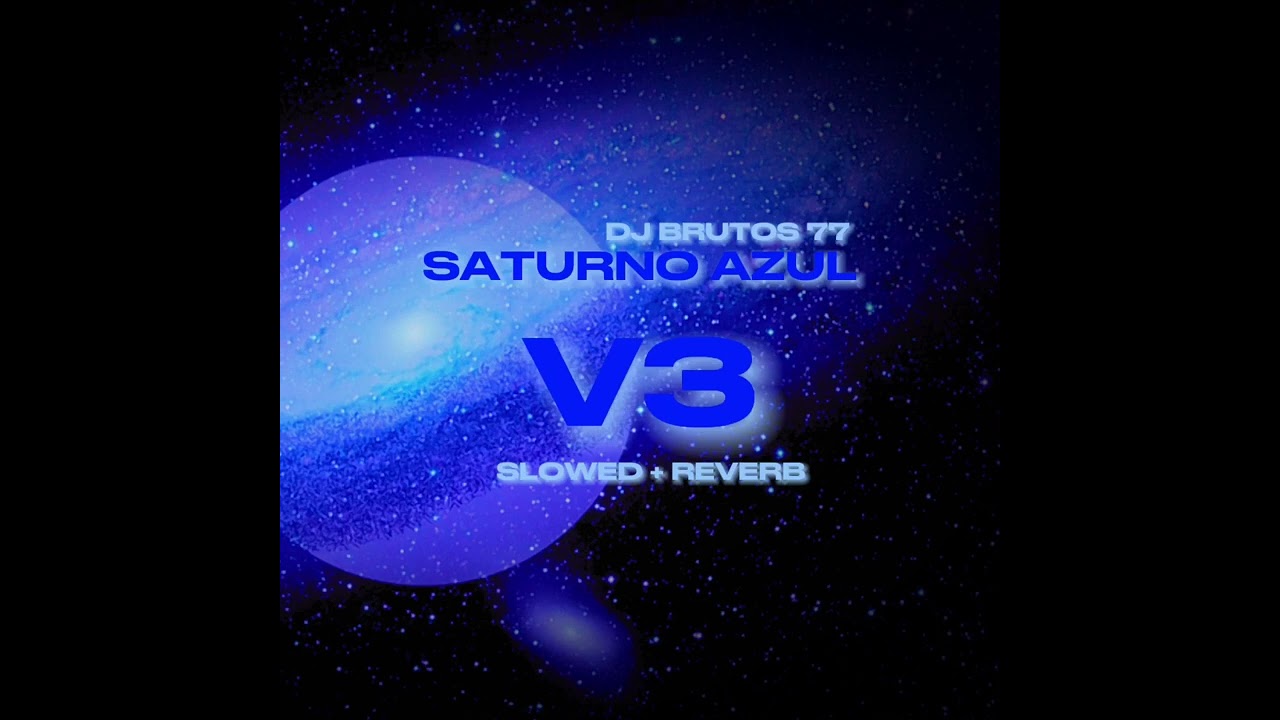 AUTOMOTIVO SATURNO AZUL V3 - DJ BRUTOS 77 (💫SLOWED + REVERB💫)