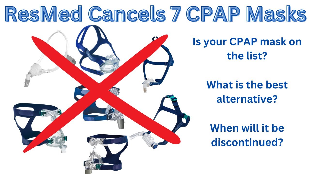 ResMed Discontinuing Masks - Is yours on the list?