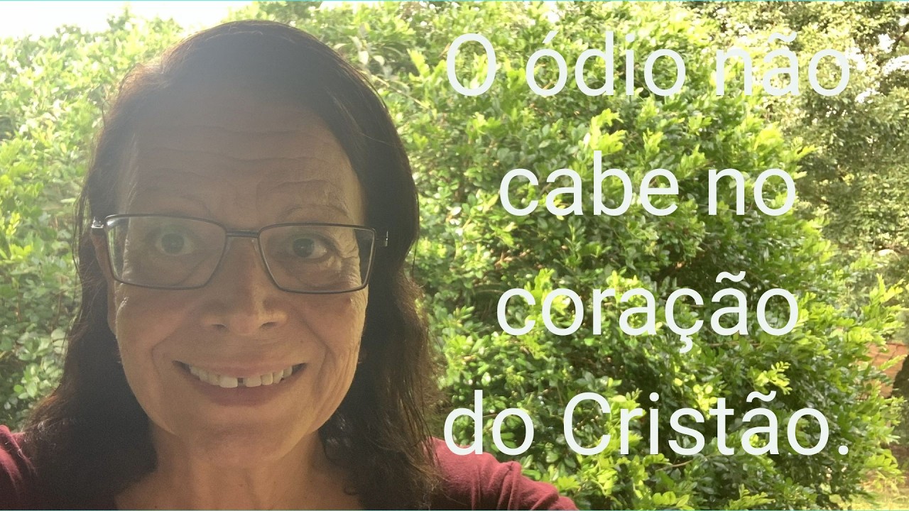 O ódio não cabe no coração do Cristão.