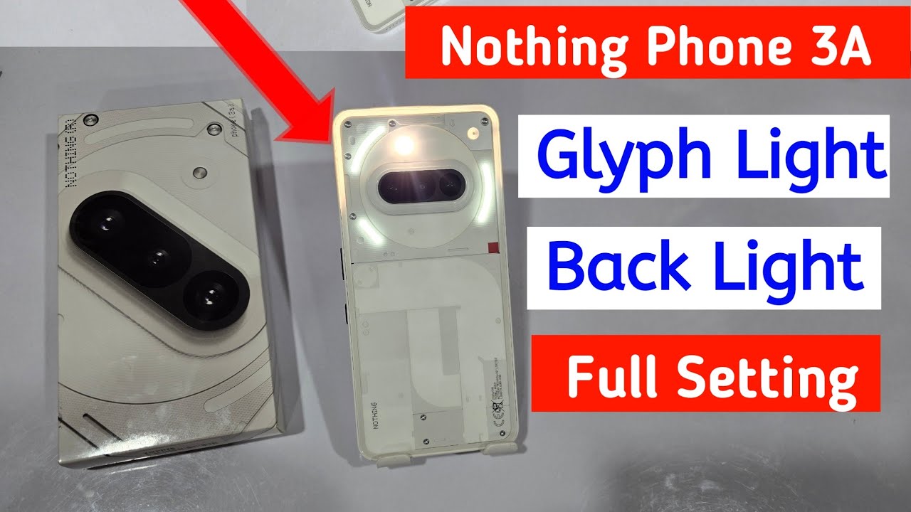 Nothing Phone 3A: How To Turn On back light effect & Glyph Lights setting