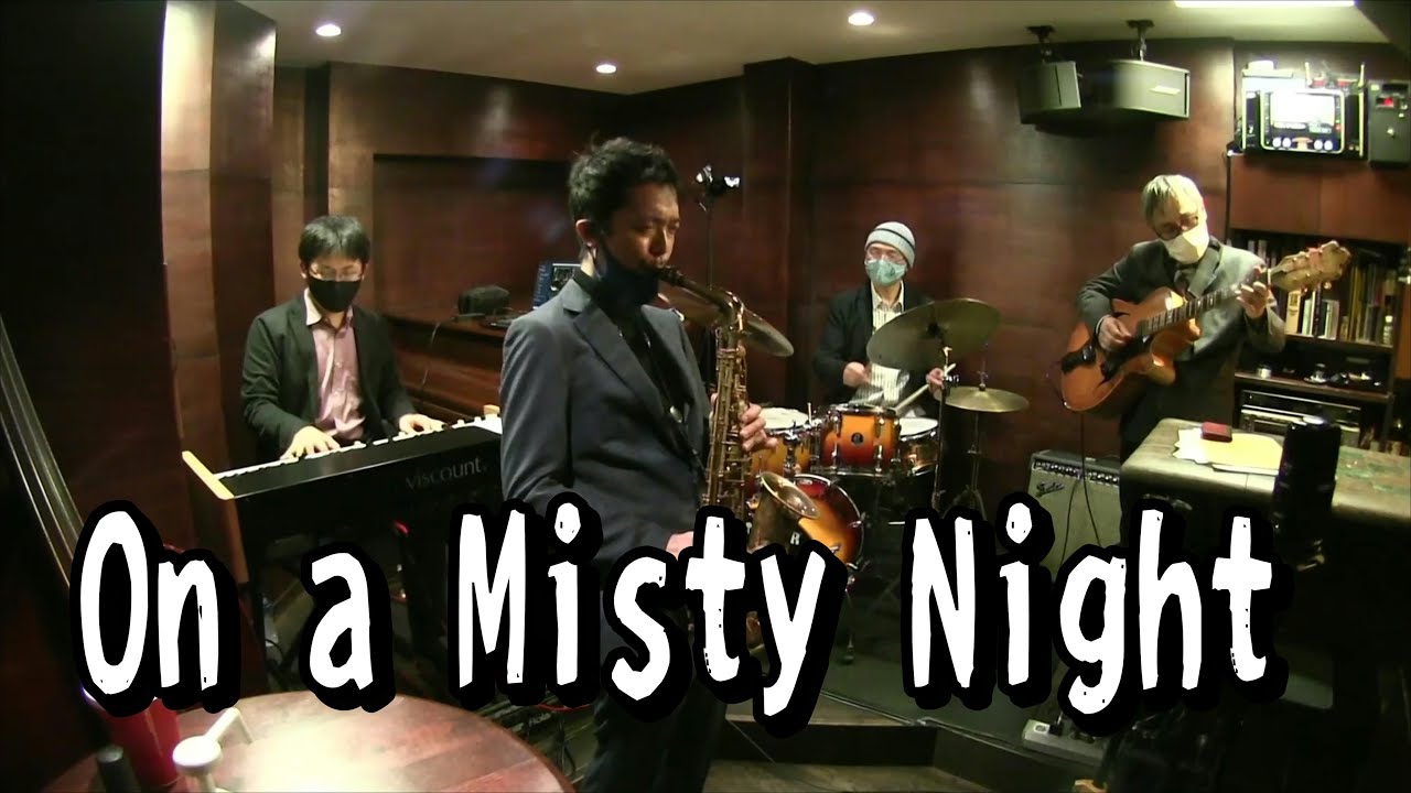 On a Misty Night (先日のライブ配信動画)