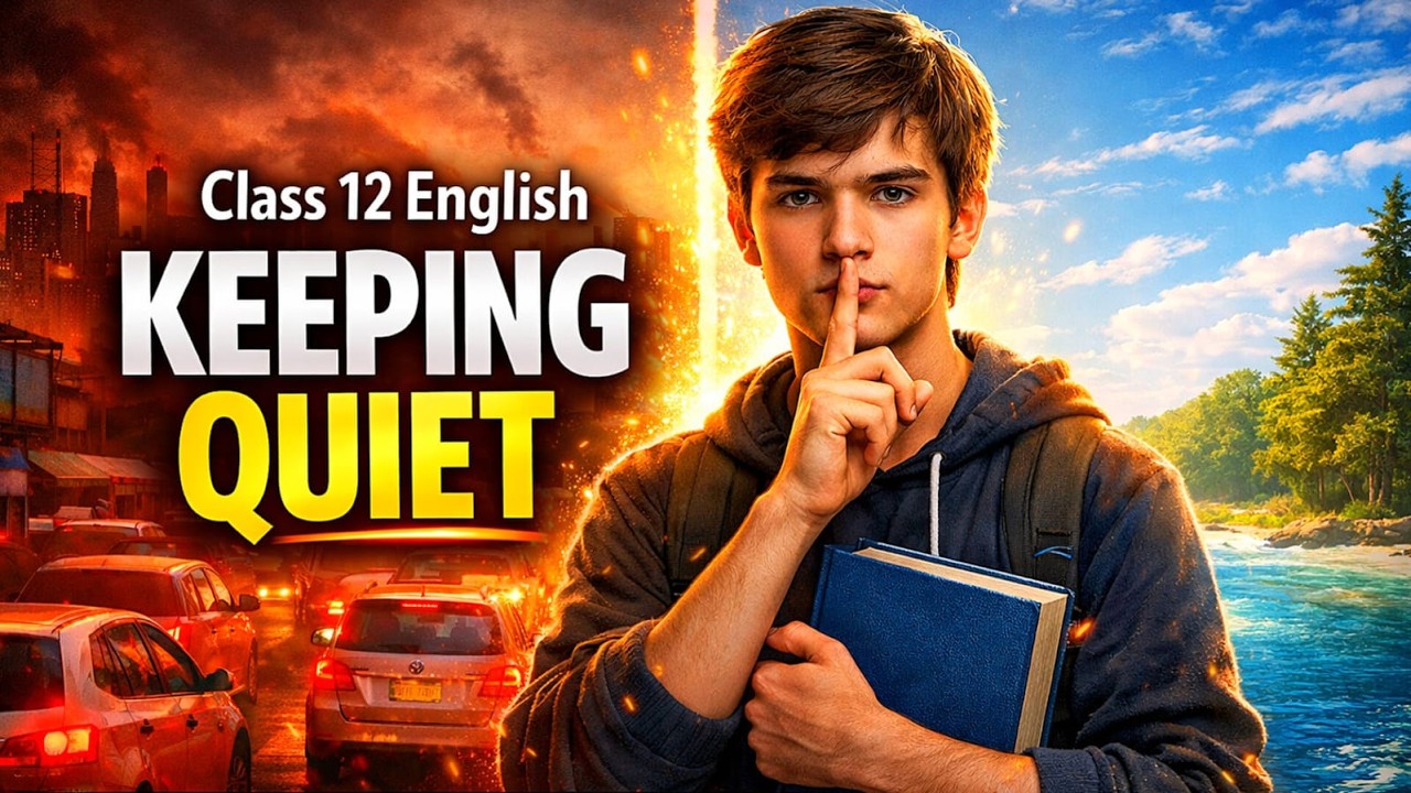 Keeping Quiet Class 12 English Explained Easy Hindi | Boards 2026 Important