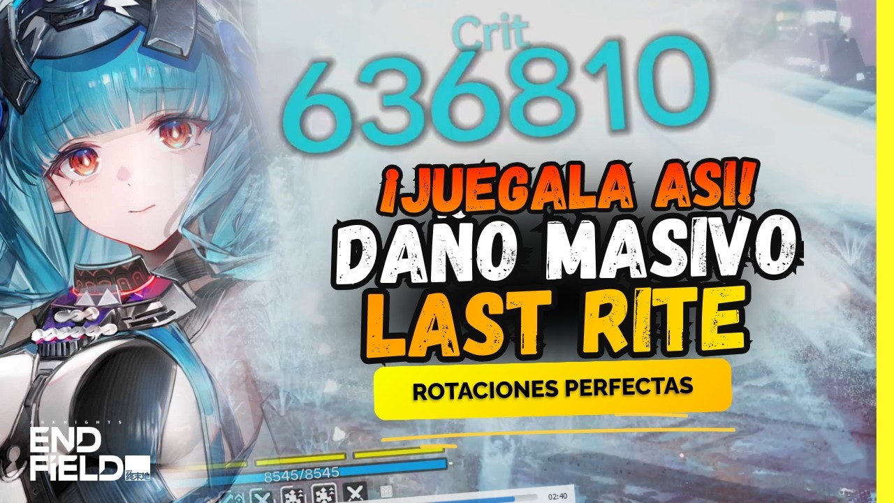 MÁXIMO DAÑO EQUIPOS HIELO - Rotaciones Perfectas Last Rite | Arknights Endfield