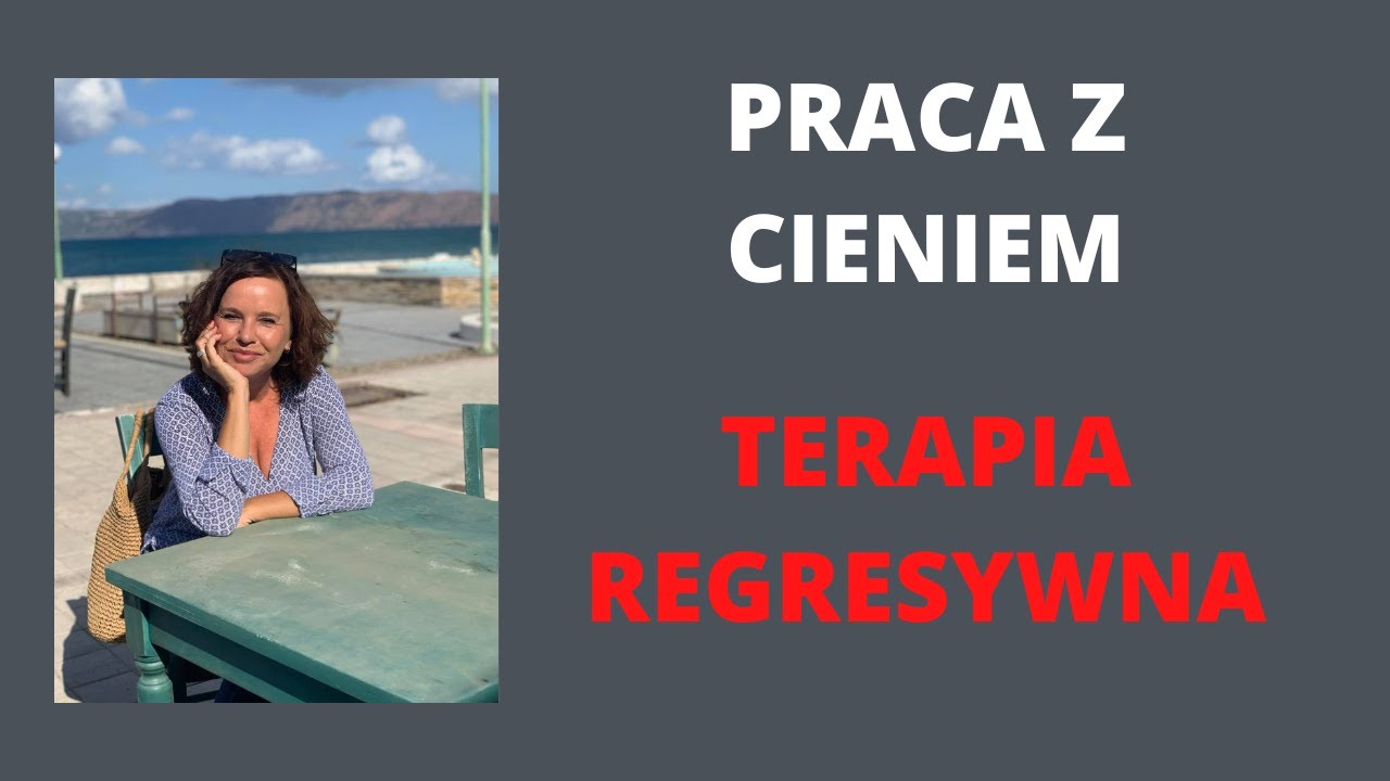6. Praca z cieniem- terapia regresywna jako skuteczna metoda integracji cienia