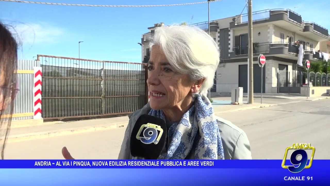 Andria – Al via i Pinqua, nuova edilizia residenziale pubblica e aree verdi