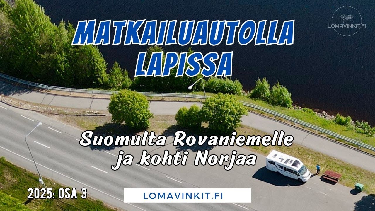 Matkailuautolla Lapissa - Suomulla saunaan ja Rovaniemen kautta kohti Norjaa | 2025 osa 3