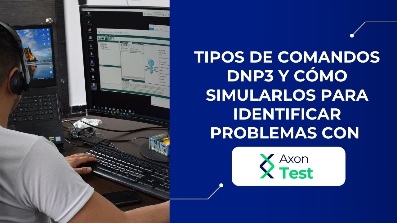 Tipos de comandos DNP3 y c&oacute;mo simularlos para identificar problemas con Axon Test