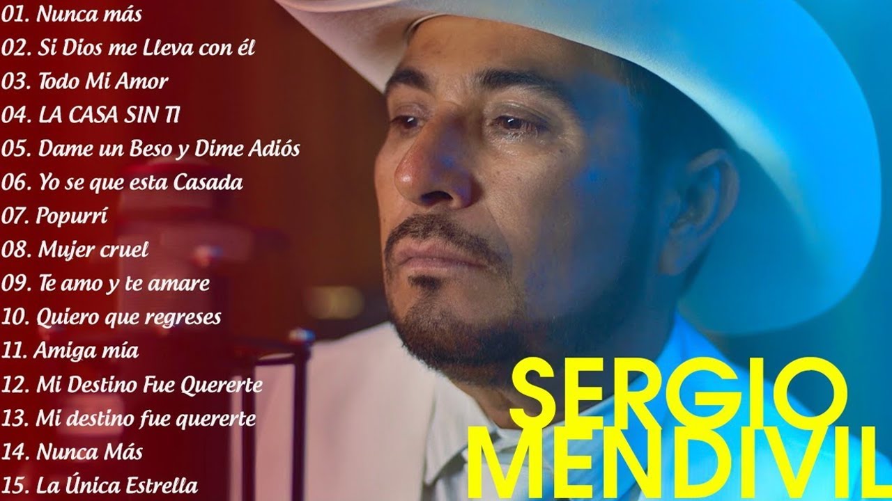 Sergio Mendivil Lo Mejor Exitos Sus Mejores Canciones - Mix sergio mendivil pa pistear