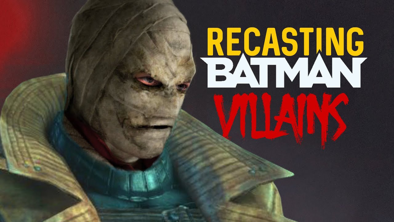 Recasting Batman Villains | Part 4