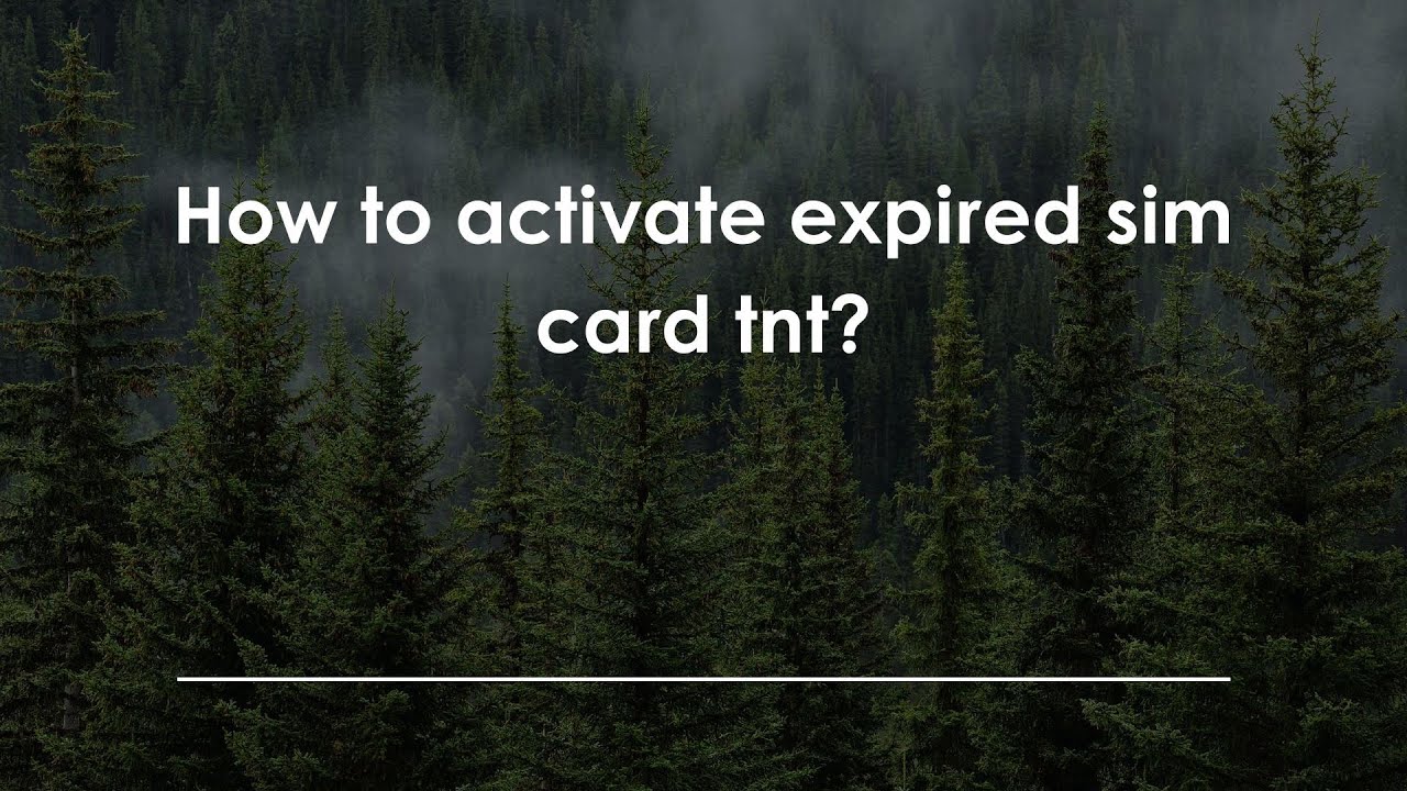 How to activate expired sim card tnt?