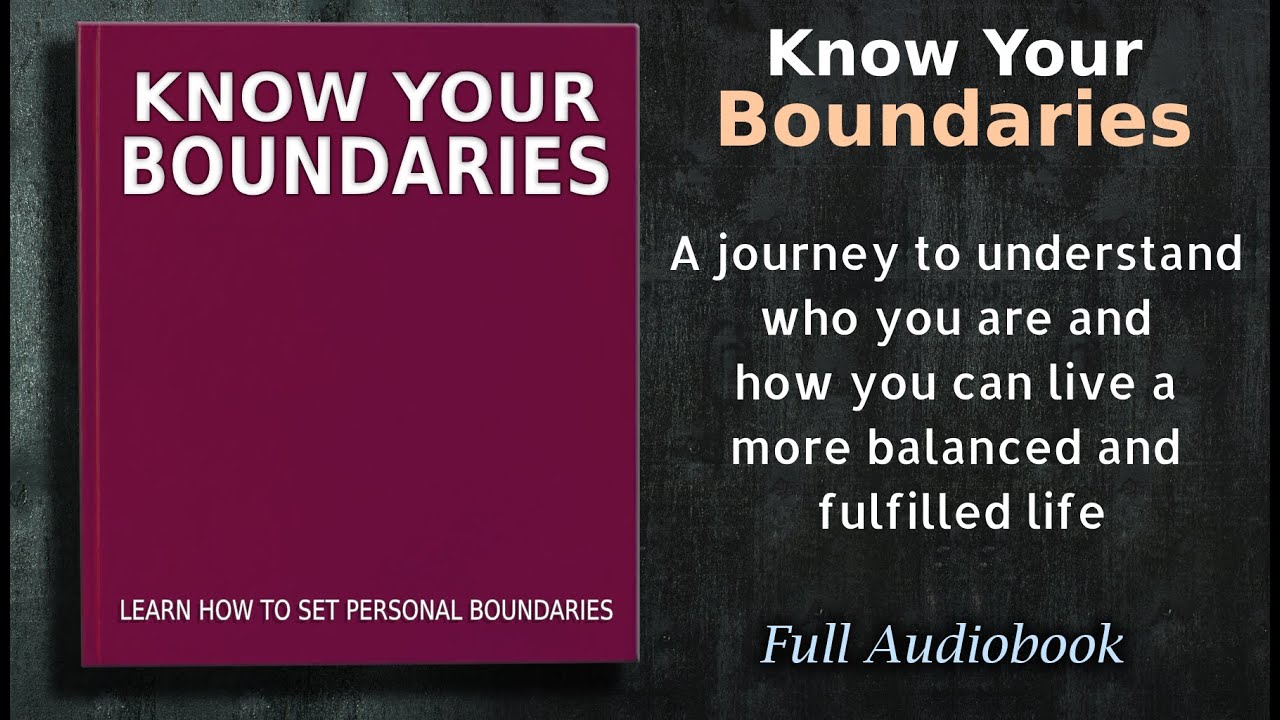 Know Your Boundaries: Learn How To Set Personal Boundaries - Audiobook