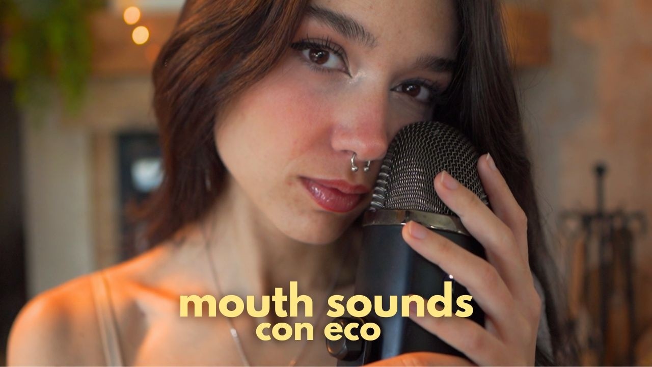 ASMR Mouth Sounds Eco Cerquita de ti