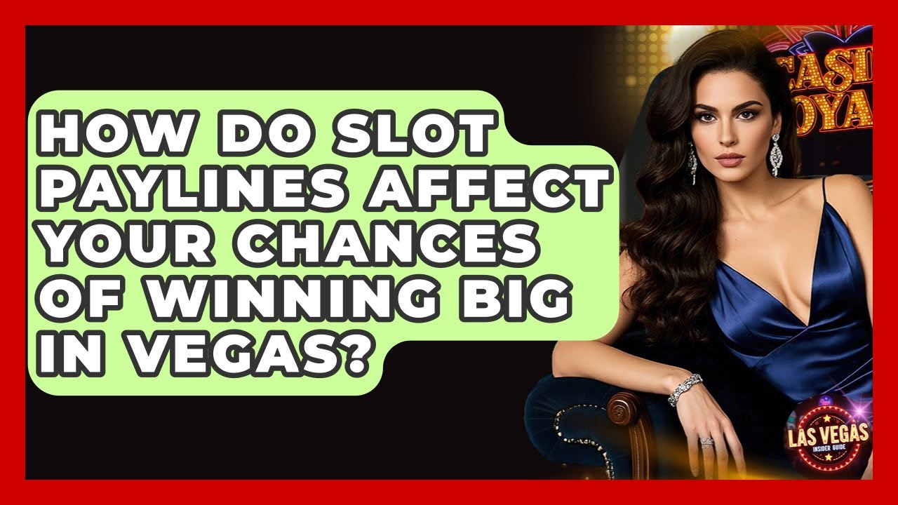 How Do Slot Paylines Affect Your Chances Of Winning Big In Vegas? - Las Vegas Insider Guide