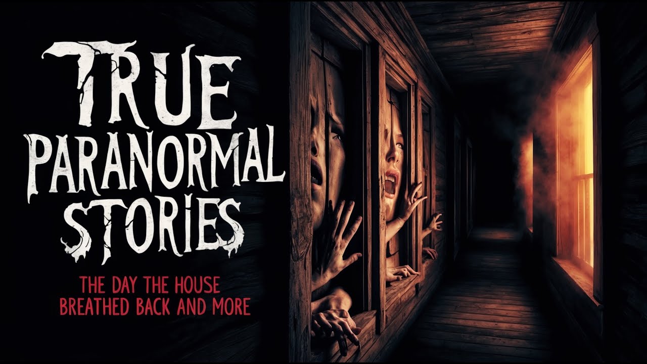 21 True Paranormal Stories | The Day the House Breathed Back And More