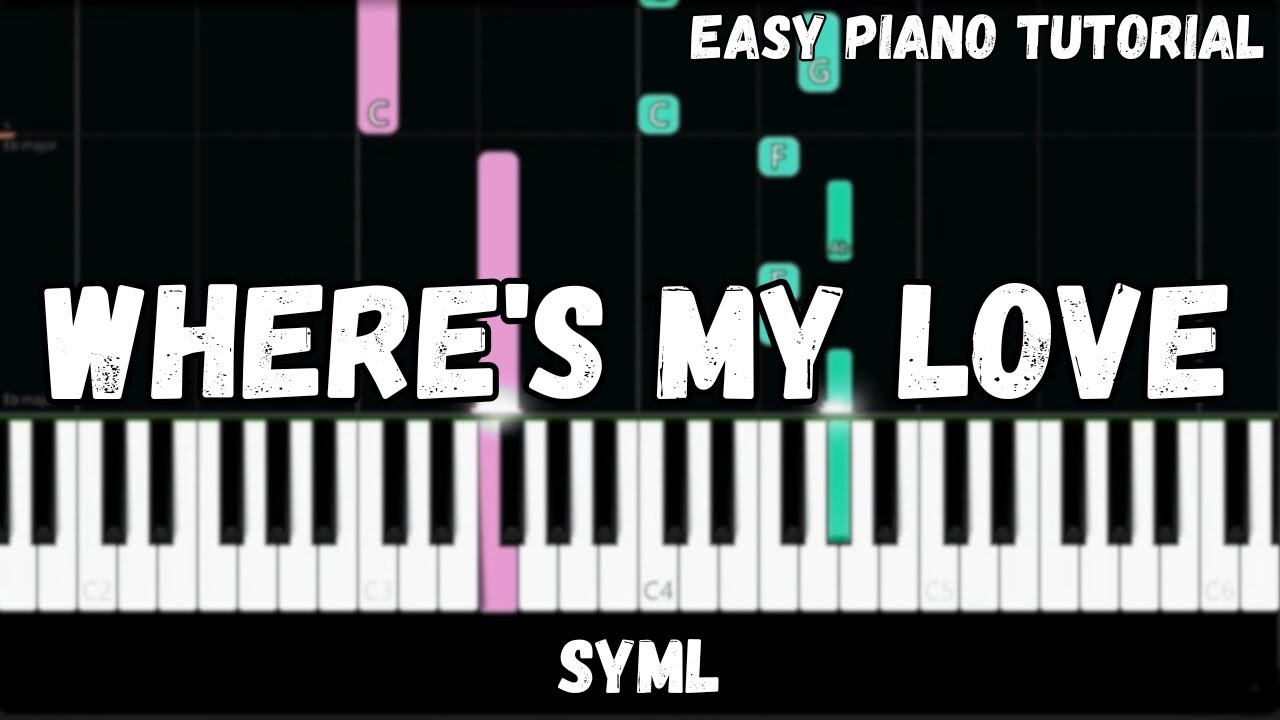 SYML - Where's My Love (Easy Piano Tutorial)