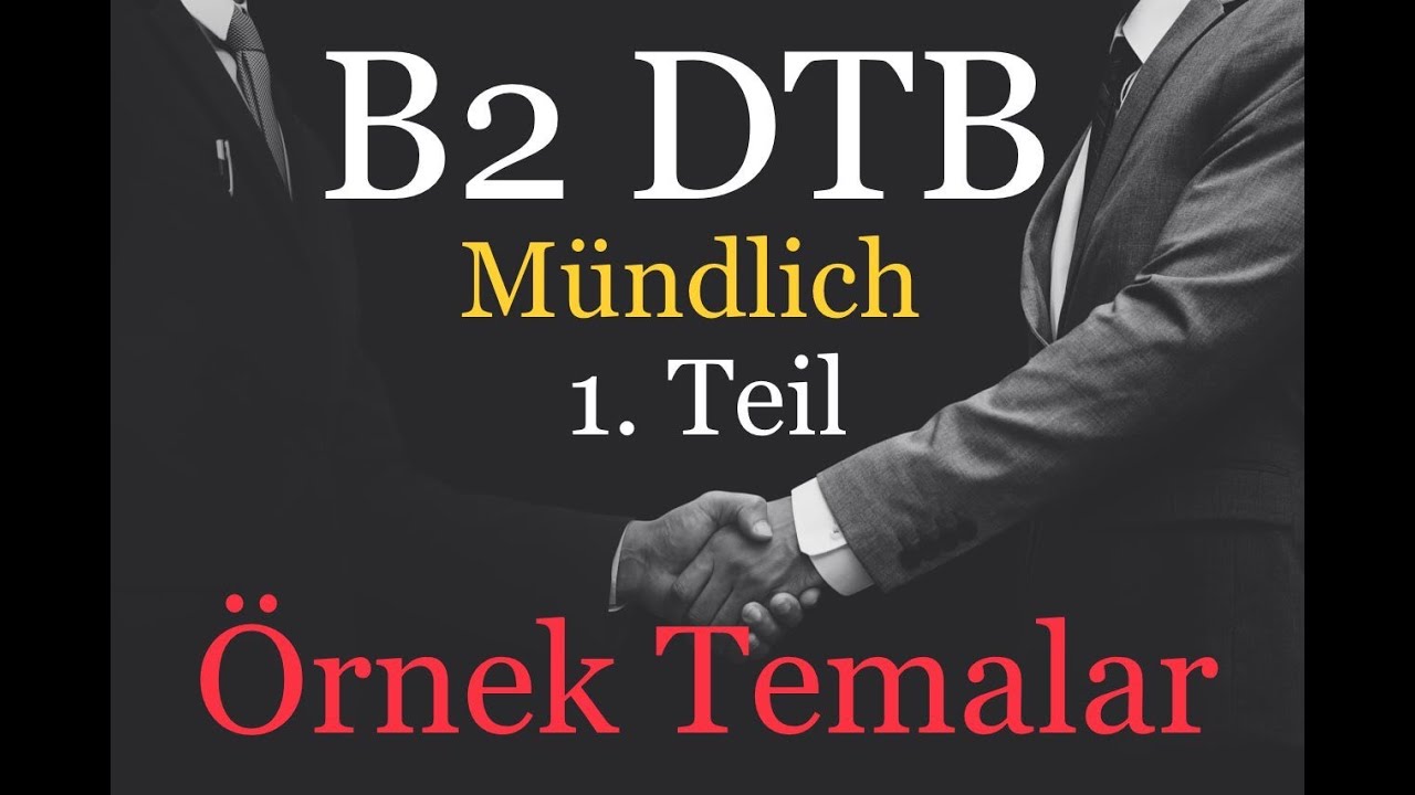 B2 DTB MÜNDLICH ÖRNEK TEMALAR