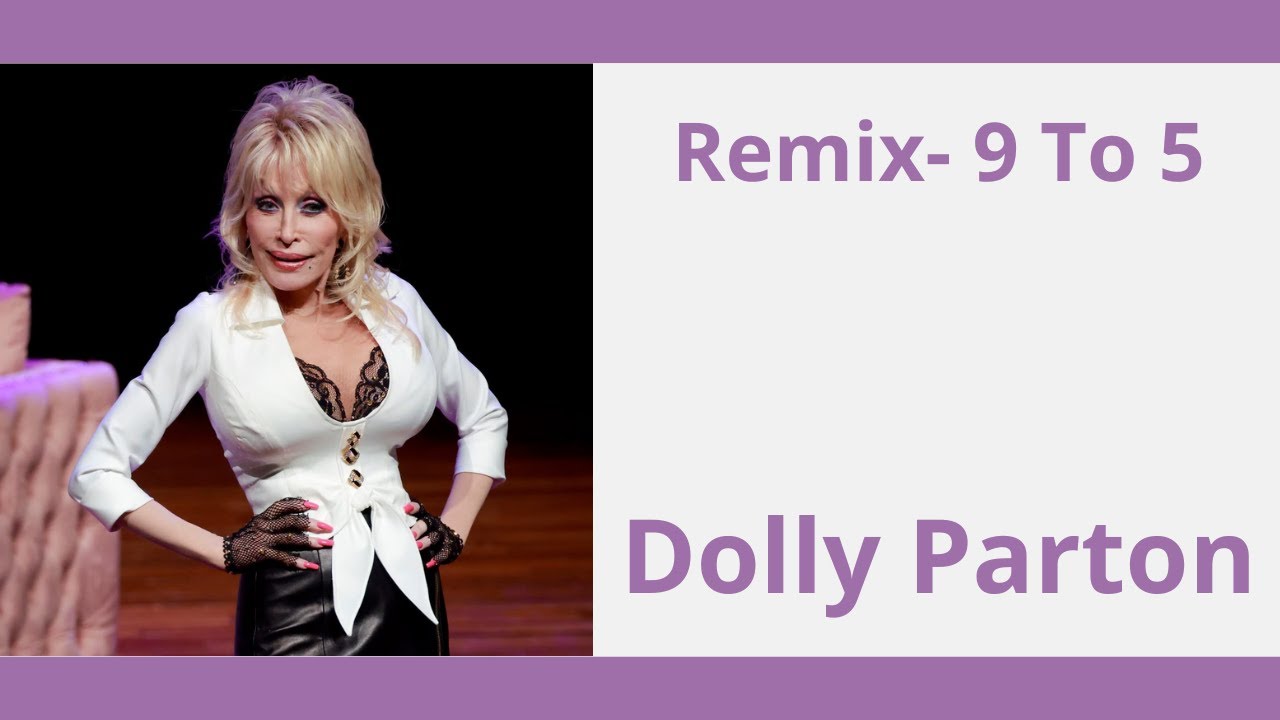 Remix Dolly Parton  -  9 to 5
