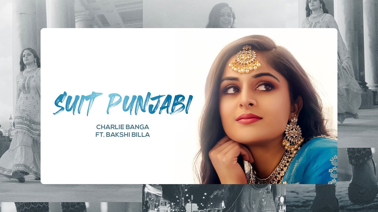 Charlie Banga | Bakshi Billa | Suit Punjabi (Official Video) Punjabi Song 2022