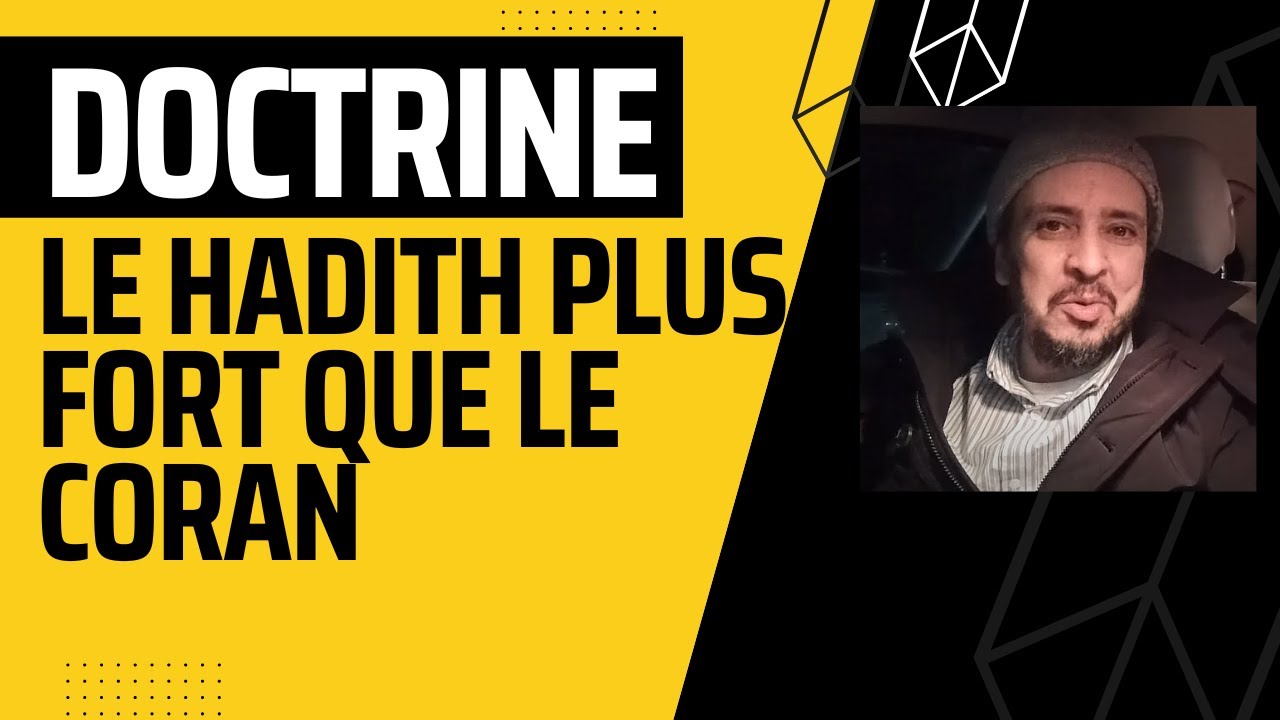 Doctrine : le Hadith Ecrase le Coran