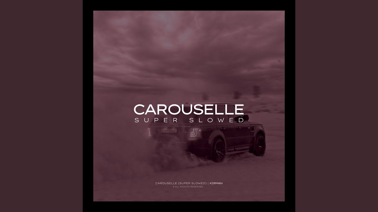 Carouselle (Super Slowed)