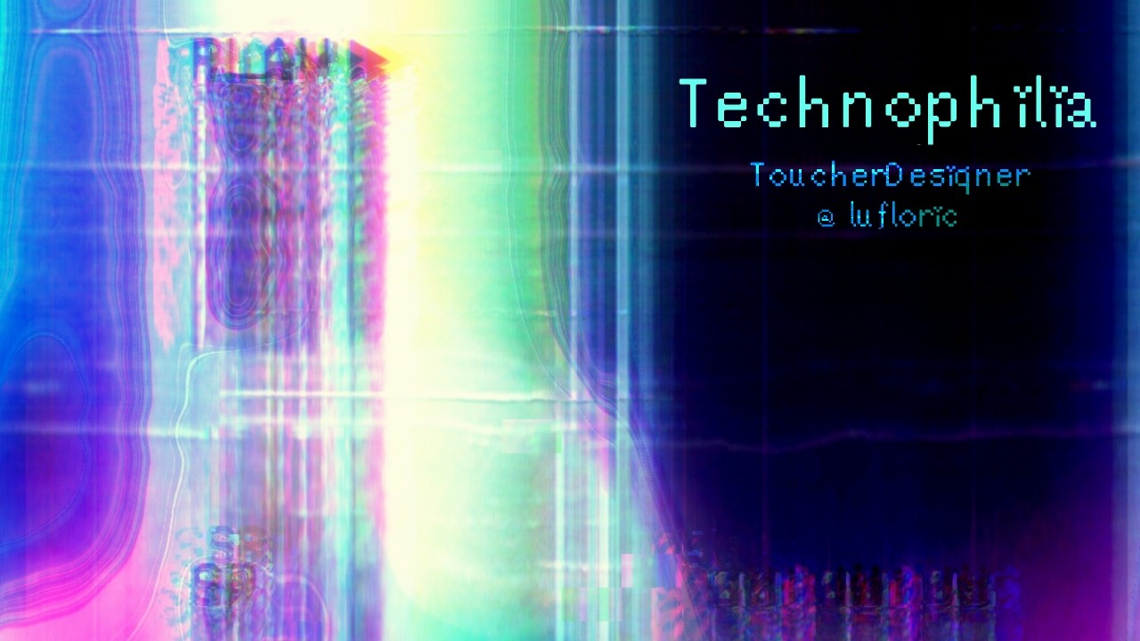 New Media: TouchDesigner | Technophilia