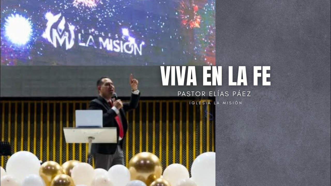 VIVA EN LA FE - Pastor Elías Páez 