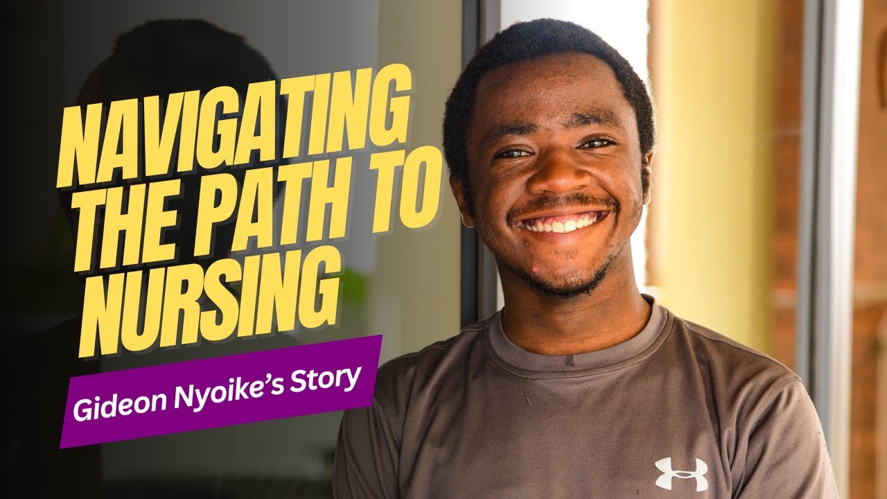 Navigating the Path to Nursing: Gideon Nyoike’s Story