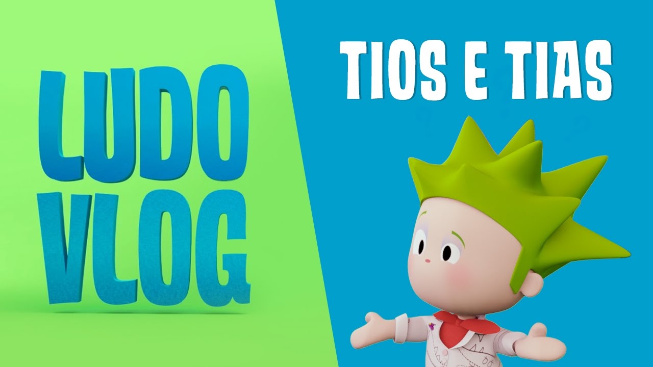 Ludo Vlog - Tios e Tias