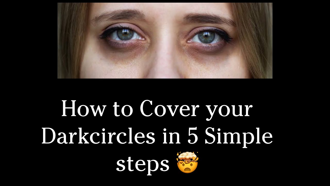 Cover your darkcircles in 5 steps 