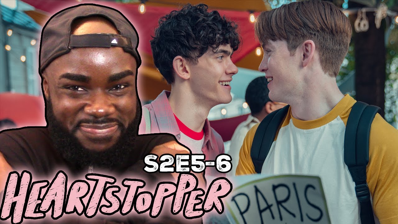 A LOT OF LOVE MAKING IN PARIS! HEARTSTOPPER Season 2 ~ Episode 5 & 6 Reaction ~