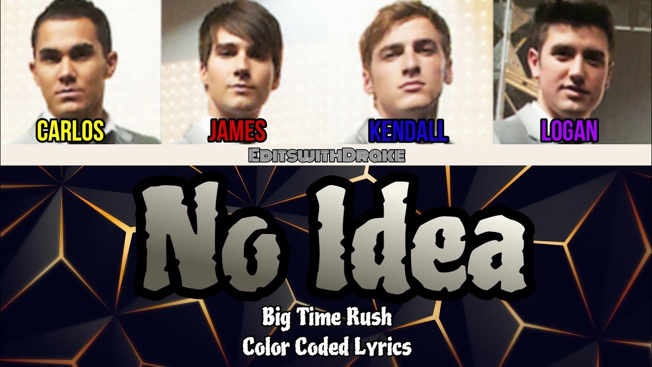 No Idea- Big Time Rush (Color Coded Lyrics)