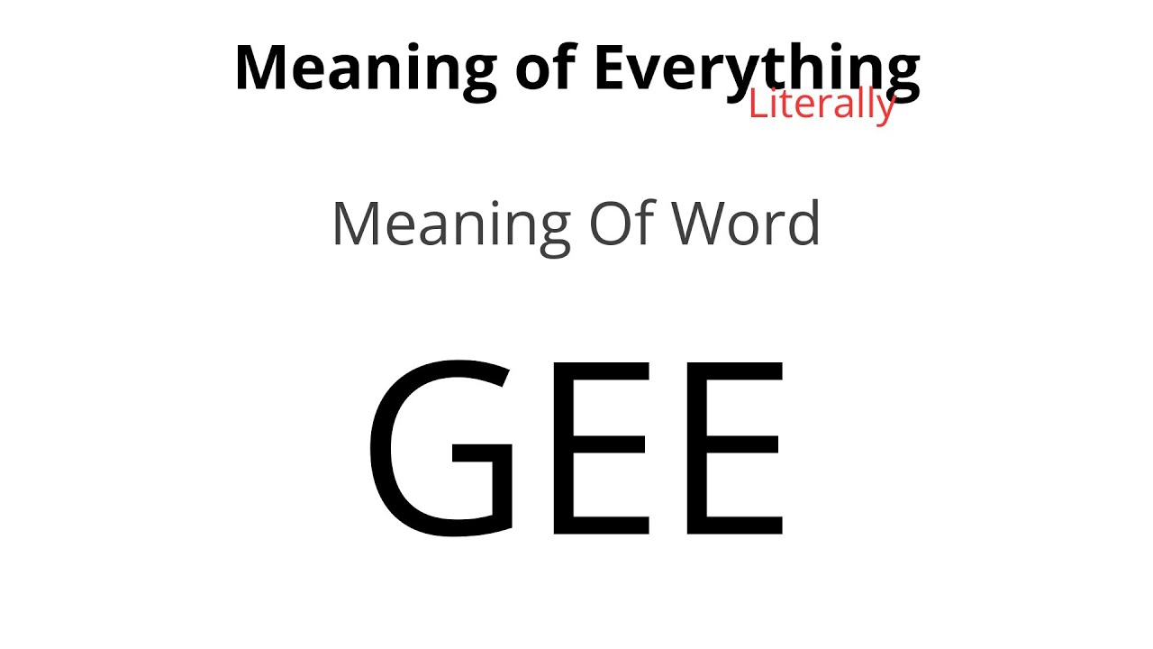 Meaning of Word - Gee Meaning