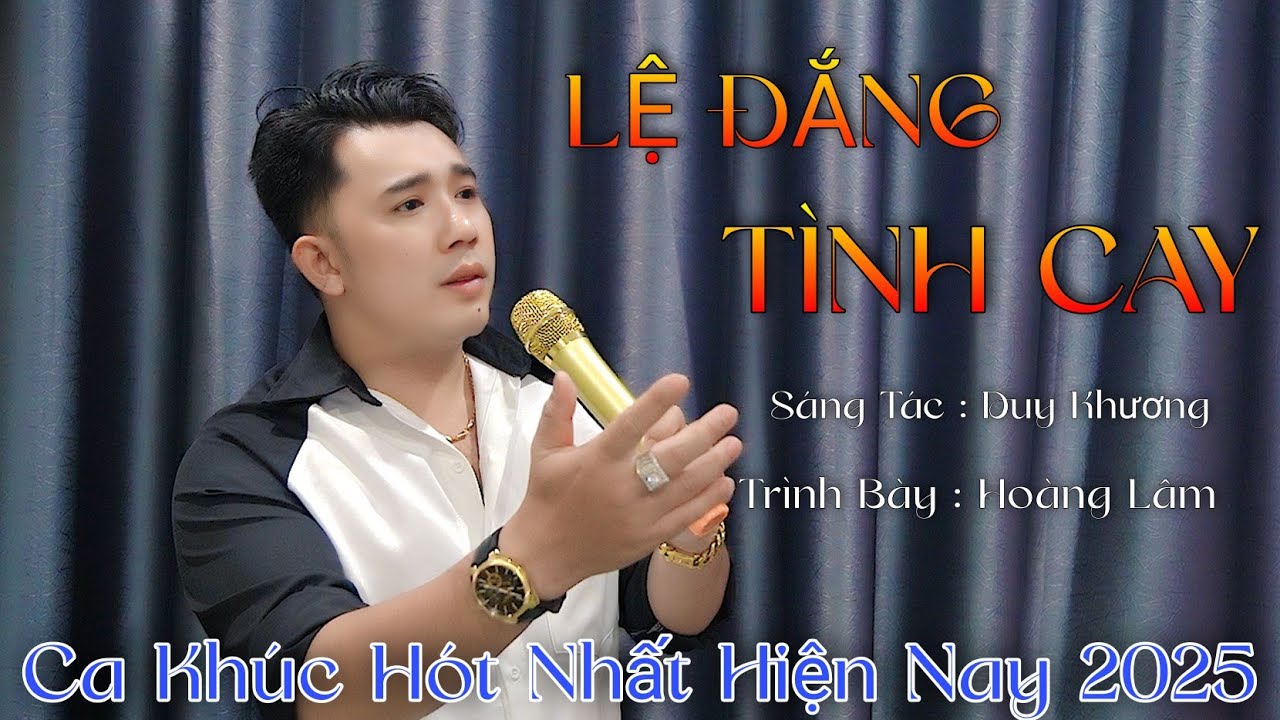 Lệ Đắng Tình Cay - Hoàng Lâm ( Sáng Tác - Duy Khương ( tình mình hôm nay thôi đành phải dừng lại..)