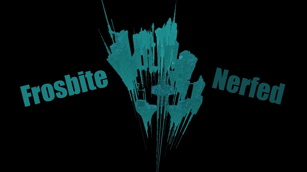 Frostbite Nerfed