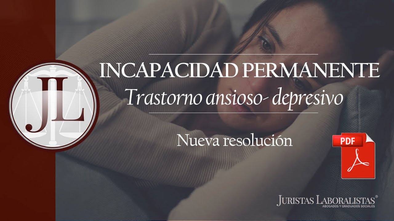 Cómo conseguimos INCAPACIDAD PERMANENTE TOTAL por TRASTORNO ANSIOSO DEPRESIVO para EDUCADORA SOCIAL