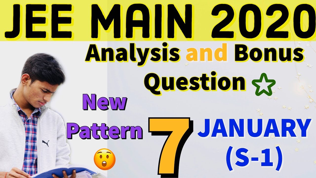 JEE Main 2020 - 07 January 2020 - Detailed Analysis of Paper -  | Cutoff , Memory Based Questions
