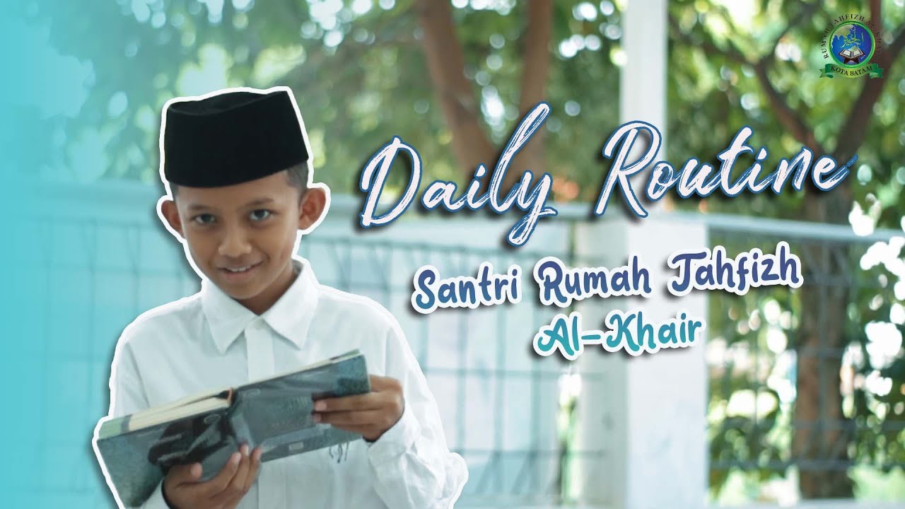 Daily Routine Santri Rumah Tahfizh Al-khair Batam