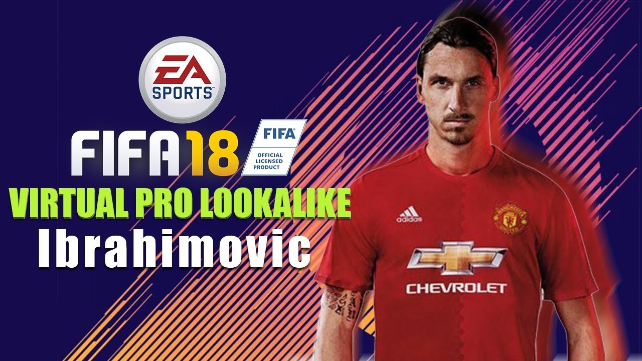 FIFA18 | VIRTUAL PRO LOOK A LIKE | ZLATAN IBRAHIMOVIC