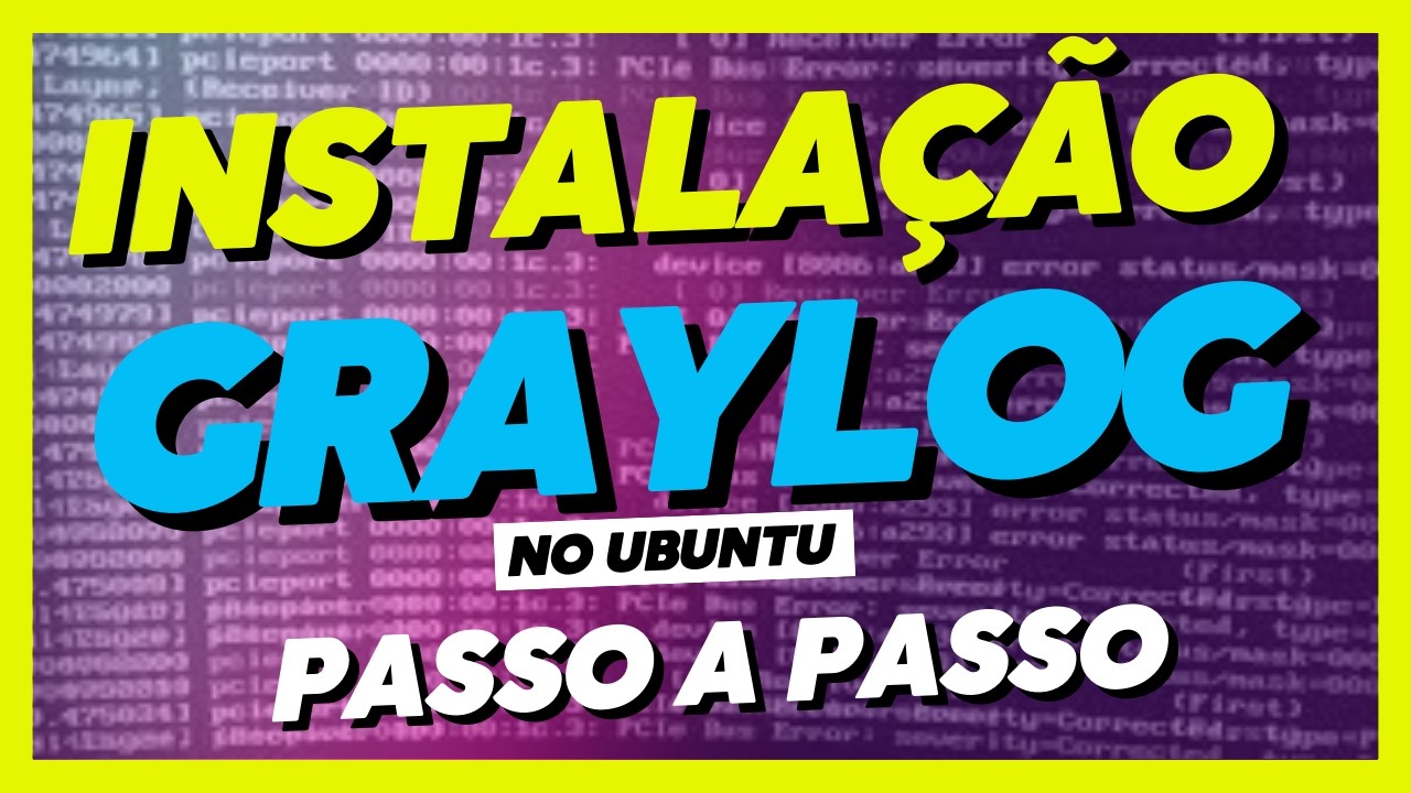 Graylog 7: Instalação Profissional no Ubuntu