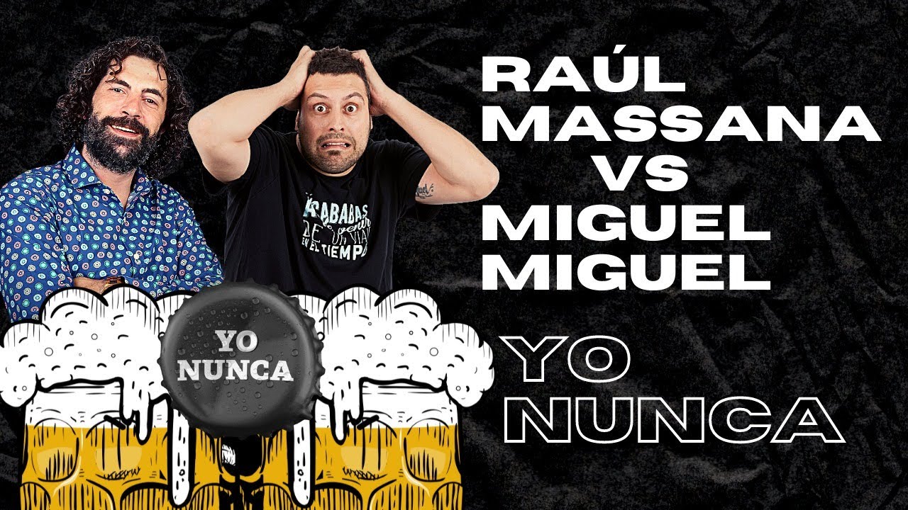 YO NUNCA 2X09 MIGUEL MIGUEL vs RAUL MASSANA