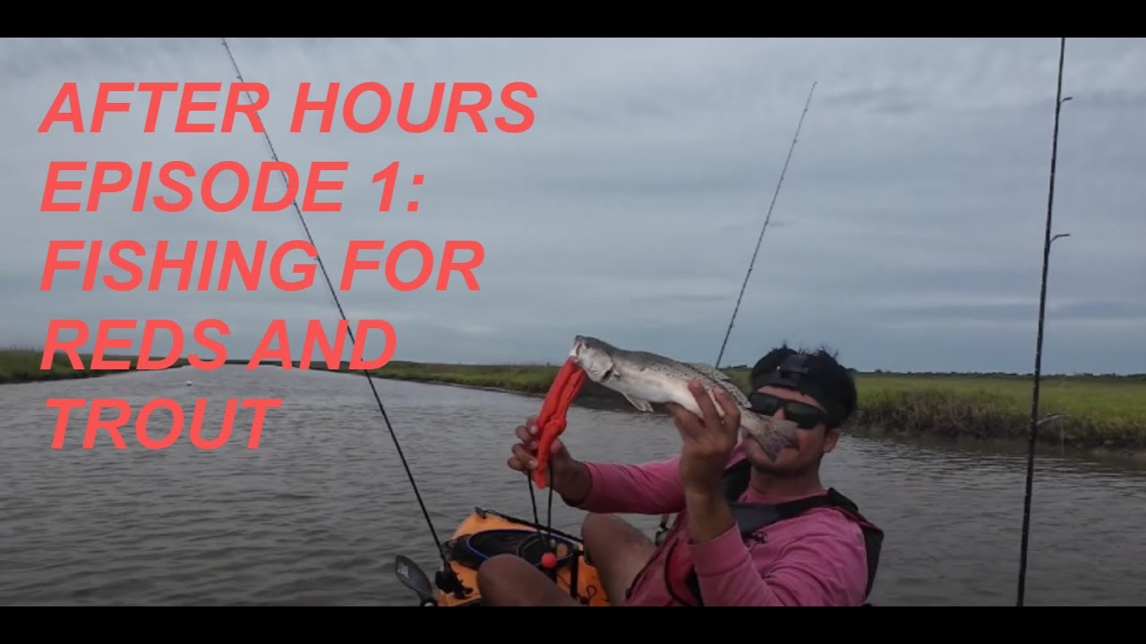 AFTER HOURS EPISODE 1: &ldquo;Short fishing trip for reds and trout&rdquo;