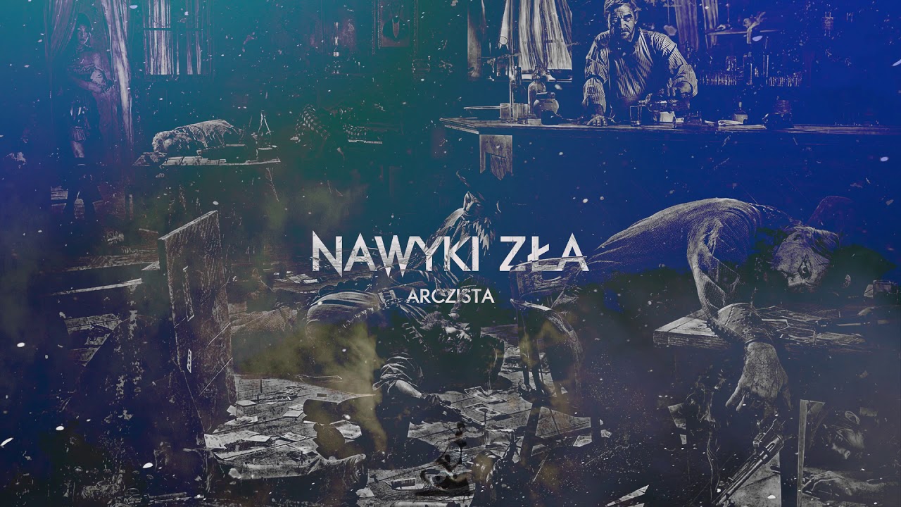 Arczista - Nawyki zła (official audio)
