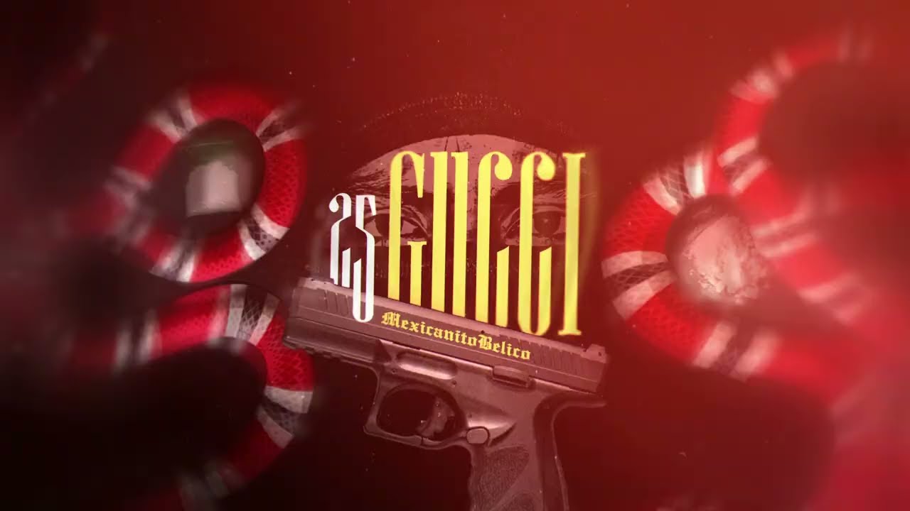 25 Gucci - MexicanitoBelico (Visualizer)
