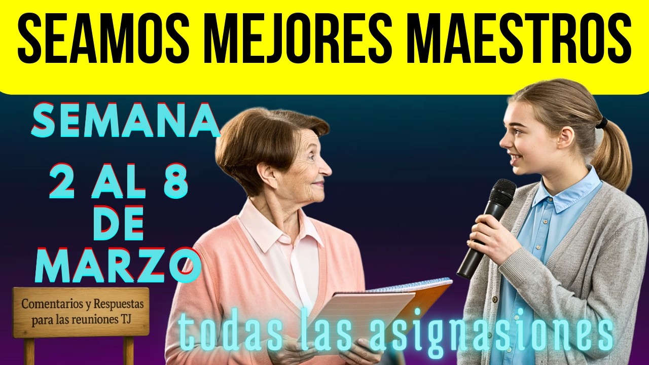 SEAMOS MEJORES MAESTROS  |  Semana del 2 al 8 de marzo /  todas las asignaciones